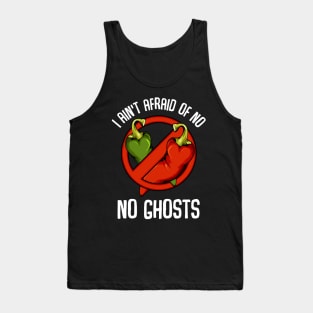 Chilis - I Ain't Afraid Of No Ghosts - Spicy Chili Pepper Tank Top